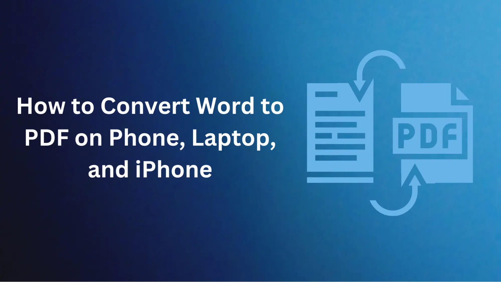 How to Convert Word to PDF on Phone, Laptop, and iPhone