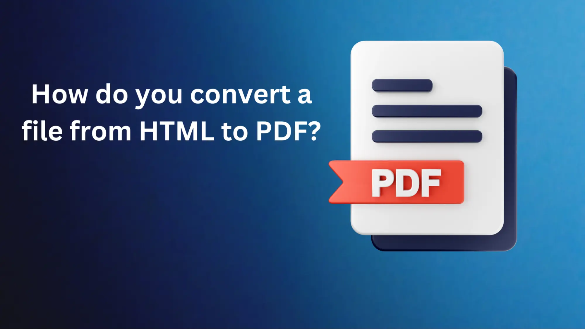 How do you convert a file from HTML to PDF?
