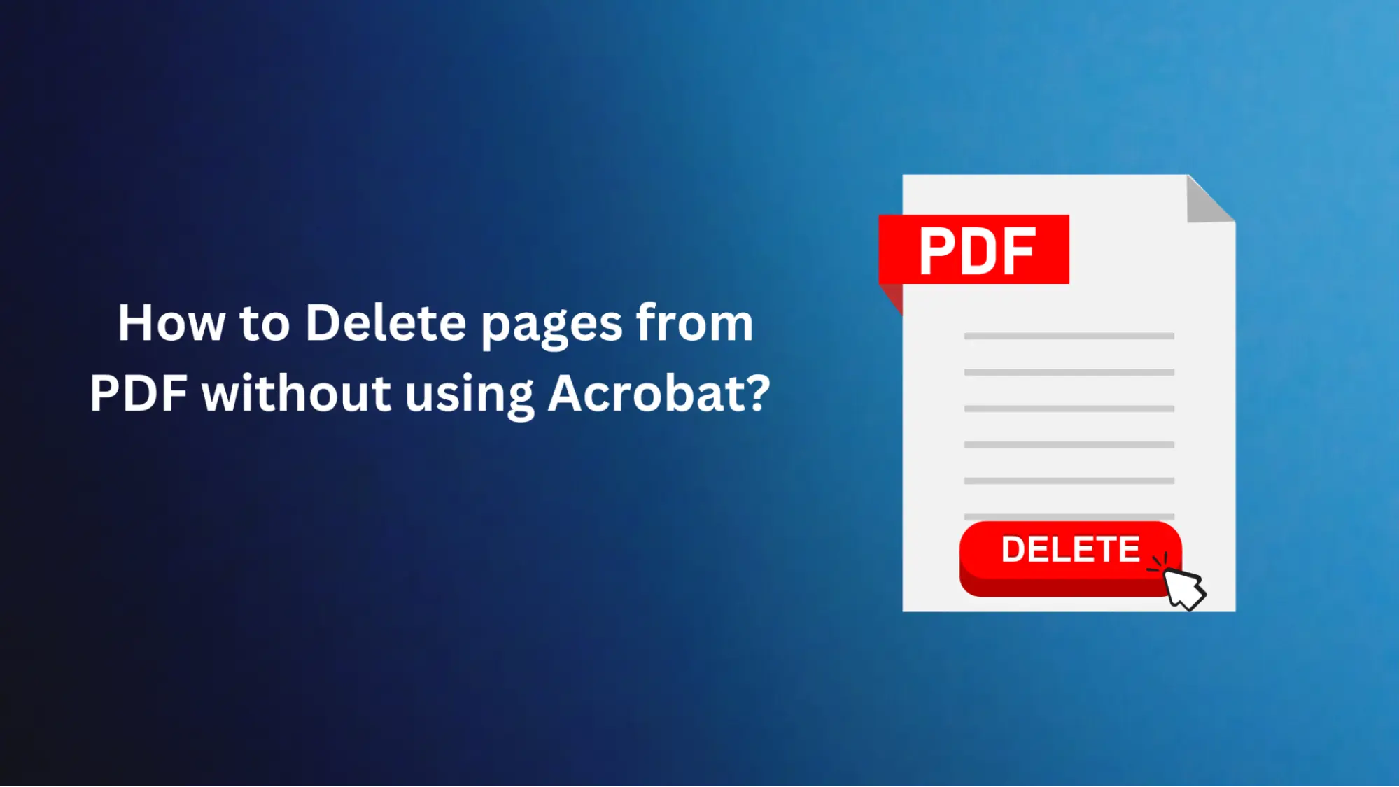 How to Delete pages from PDF without using Acrobat?