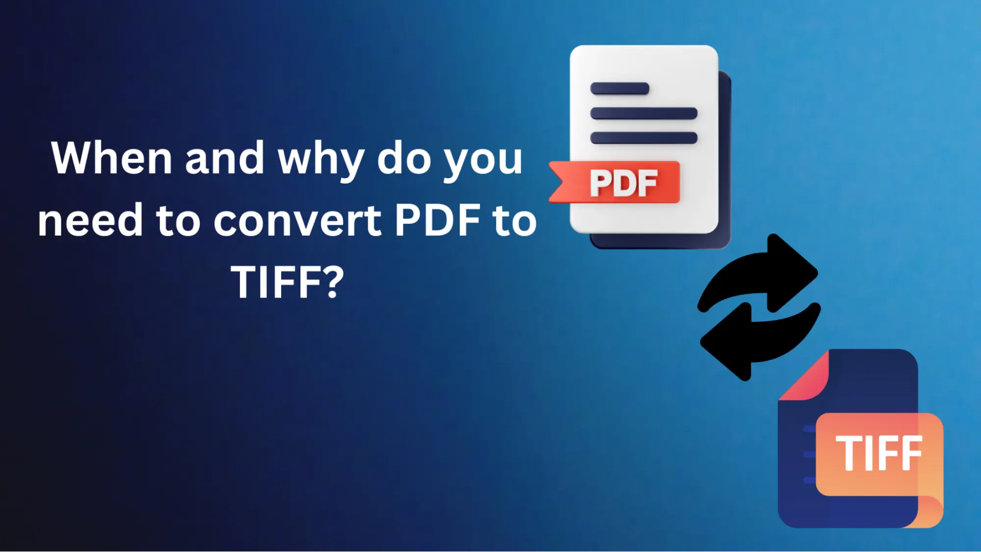 When and why do you need to convert PDF to TIFF?
